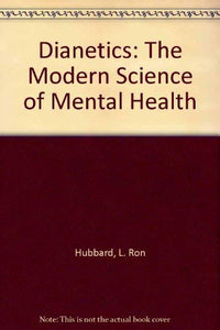 Dianetics: The Modern Science of Mental Health 