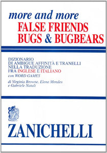 More And More False Friends.: Bugs And Bugbears 