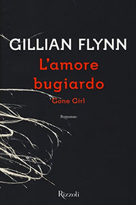 L'amore bugiardo. Gone girl 