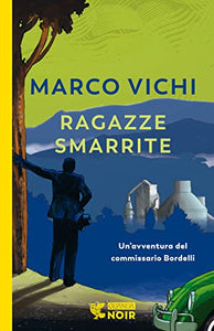 Ragazze smarrite.Un'avventura del commissario Bordelli 