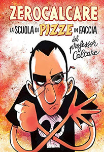 La scuola di pizze in faccia del professor Calcare 