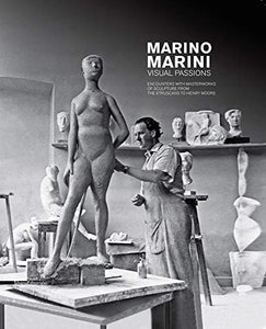 Marino Marini. Visual Passions 