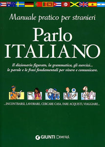 Parlo Italiano.: Manuale pratico per stranieri 