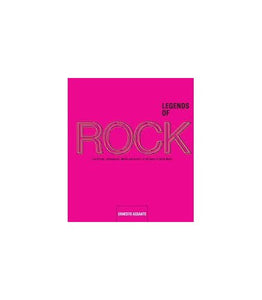 Legends of Rock, the Artists, Instruments, Myths & History of 50 Years of Music 