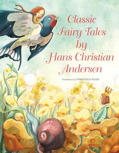 Classic Fairy Tales by Hans Christian Andersen 