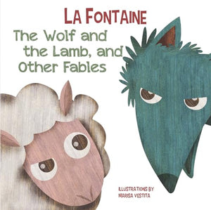 Wolf and The Lamb, and Other Fables 