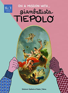 On a Mission with... Giambattista Tiepolo 