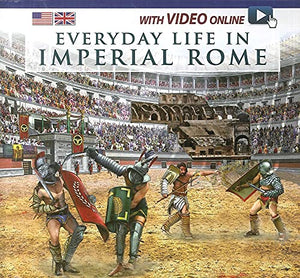 Vita quotidiana nella Roma imperiale. Il racconto della vita quotidiana nell'antica Roma... Con DVD. Ediz. inglese 