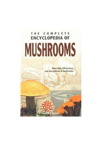 The Complete Encyclopedia of Mushrooms 