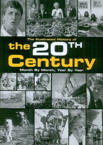 An Illustrated History of the 20th Century 