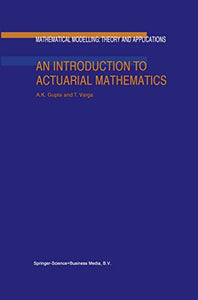 An Introduction to Actuarial Mathematics 