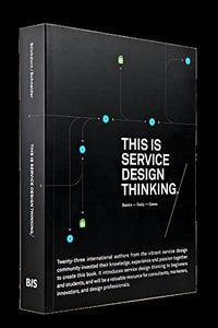 This is Service Design Thinking. Basics - Tools - Cases 