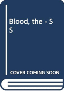 Blood, the - SS 