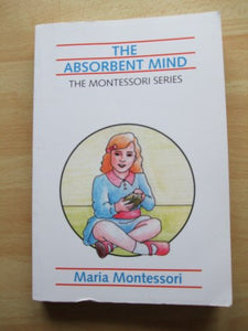 The Absorbent Mind (The Montessori Series) 