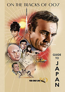 You Only Live Twice 50th Anniversary Guide to Japan 