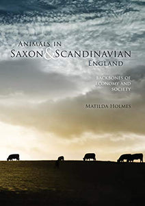 Animals in Saxon and Scandinavian England 