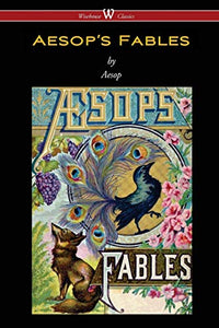 Aesop's Fables (Wisehouse Classics Edition) 