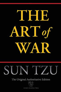 The Art of War (Chiron Academic Press - The Original Authoritative Edition) 