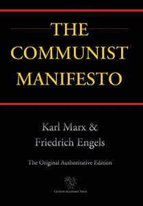 Communist Manifesto (Chiron Academic Press - The Original Authoritative Edition) (2016) 