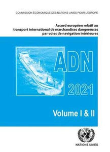 Accord européen relatif au transport international des marchandises dangereuses par voies de navigation intérieures (ADN) 2021 