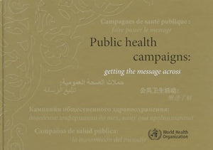 Public Health Campaigns: Getting the Message Across (Hard cover) 