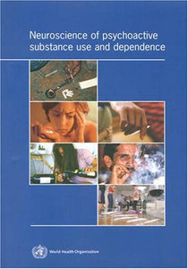 Neuroscience of Psychoactive Substance Use and Dependence 