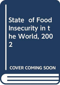 The State of Food Insecurity in the World 