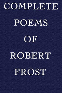 Complete Poems of Robert Frost 