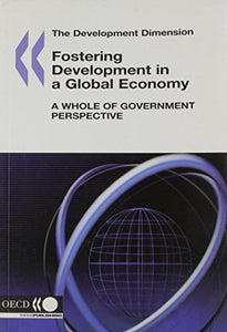 The Development Dimension Policy Coherence for Development in a Global Economy 