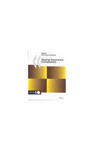 Oecd Tax Policy Studies Taxing Insurance Companies: No. 3 