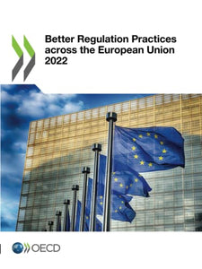 Better Regulation Practices across the European Union 2022 