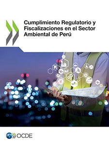 Cumplimiento Regulatorio Y Fiscalizaciones En El Sector Ambiental de Perú 