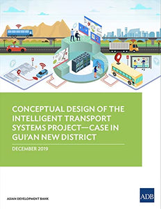 Conceptual Design of the Intelligent Transport Systems Project—Case in Gui’an New District 