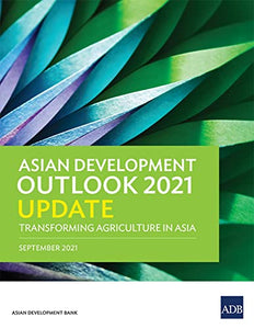 Asian Development Outlook (ADO) 2021 Update 