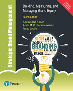 Strategic Brand Management: Building, Measuring, and Managing Brand Equity, 4/e 