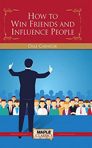 How To Win Friends & Influence People 