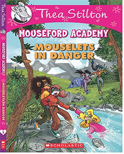 Thea Stilton's Mouseford Academy #3: Mouselets in Danger [Paperback] [Nov 09, 2014] Thea Stilton 