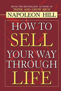 How to Sell Your Way Through Life 