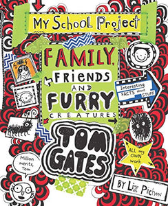 Tom Gates #12 Family, Friends and Furry Creatures 