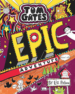 Tom Gates #13 Epic Adventure (Kind of) 