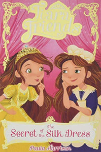 Tiara Friends  The Secret of the Silk Dress 