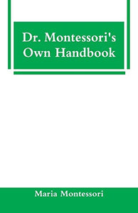 Dr. Montessori's Own Handbook 