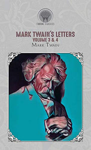 Mark Twain's Letters Volume 3 & 4 