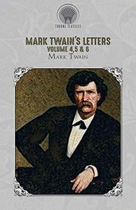 Mark Twain's Letters Volume 4,5 & 6 