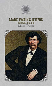 Mark Twain's Letters Volume 4,5 & 6 