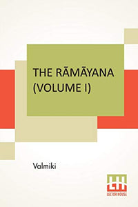 The Rāmāyana (Volume I) 