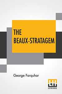 The Beaux-Stratagem 