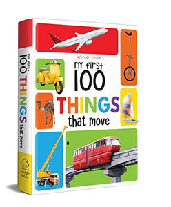 My First 100 Things That Move My 100 Library Series 