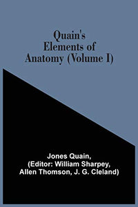 Quain'S Elements Of Anatomy (Volume I) 