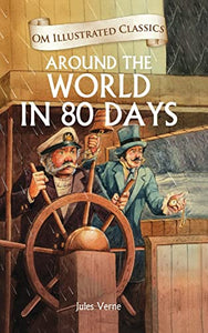 Around the World in 80 Days-Om Illustrated Classics 